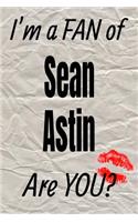 I'm a Fan of Sean Astin Are You? Creative Writing Lined Journal: Promoting Fandom and Creativity Through Journaling...One Day at a Time(922 Actors)