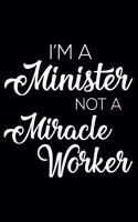 I'm a Minister Not a Miracle Worker