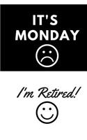 It's Monday: ( I'm Retired: ): Retirement Party Guest Book a Funny Work Event Sign in Book for Parties with Attitude