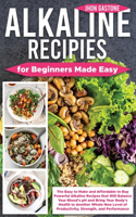 Alkaline Recipes for Beginners Made Easy