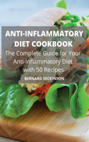 ANTI-INFLAMMATORY DIET COOKBOOK The Complete Guide for Your Anti-Inflammatory Diet with 50 Recipes