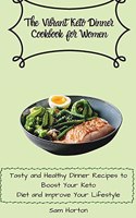 The Vibrant Keto Dinner Cookbook for Women