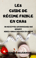 Les Guide de Régime Faible En Gras 50 Recettes Savoureuses Qui Seront Aidez-Vous À Rester En Santé