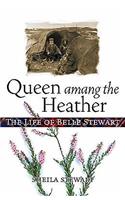 Queen Amang the Heather: The Life of Belle Stewart
