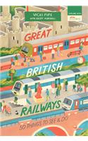 Great British Railways: 50 Things to See and Do