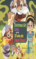 Christmas Girl, Santa, and the Elf that ate Baked Beans!