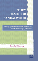 They Came for Sandalwood: A Study of the Sandalwood Trade in the South-West Pacific 1830-1865