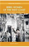 Rebel Women of the West Coast