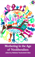 Mothering in the Age of of Neoliberalism