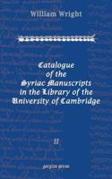 Catalogue of the Syriac Manuscripts in the Library of the U. of Cambridge (Vol 2)