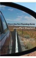 More Like Not Running Away: A Novel