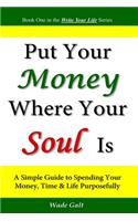 Put Your Money Where Your Soul Is