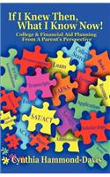 If I Knew Then, What I Know Now! College and Financial Aid Planning from a Parent's Perspective