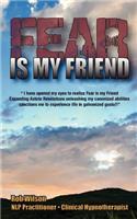 Fear is My Friend