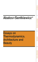 Ensayos Sobre Termodinamica.: Arquitectura y Belleza