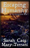 Escaping Humanity (The Exceptionals Book 1): (1 The Exceptionals)