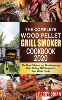 Complete Wood Pellet Grill Smoker Cookbook 2020