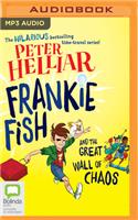 Frankie Fish and the Great Wall of Chaos