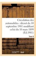 Circulation Des Automobiles: Décret Du 10 Septembre 1901 Modifiant Celui Tome 8: Du 10 Mars 1899,(Sciences Sociales)