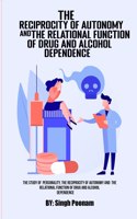 The Study Of Personality Structure, The Reciprocity Of Autonomy, And The Relational Function Of Drug And Alcohol Dependence.