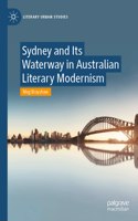 Sydney and Its Waterway in Australian Literary Modernism: (Literary Urban Studies)