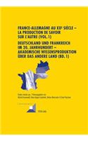 France-Allemagne Au XX E Siècle - La Production de Savoir Sur l'Autre (Vol. 1)- Deutschland Und Frankreich Im 20. Jahrhundert - Akademische Wissensproduktion Ueber Das Andere Land (Bd. 1)