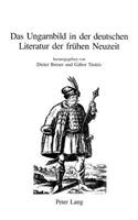 Ungarnbild in Der Deutschen Literatur Der Fruehen Neuzeit