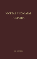 Nicetae Choniatae Historia: Pars Prior: Praefationem et textum continens. Pars Altera: Indices continens(11 Corpus Fontium Historiae Byzantinae – Series Berolinensis)