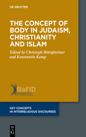 The Concept of Body in Judaism, Christianity and Islam