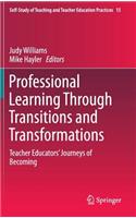 Professional Learning Through Transitions and Transformations: Teacher Educators' Journeys of Becoming