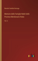 Memorie delle Famiglie Nobili delle Province Meridionali d'Italia: Vol. 6