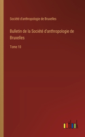Bulletin de la Société d'anthropologie de Bruxelles: Tome 10