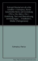 Eutropii Breviarium AB Urbe Condita / Eutropius: Kurze Geschichte ROMs Seit Grundung (753 V. Chr. - 364 N. Chr.)