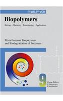 Biopolymers, Miscellaneous Biopolymers and Biodegradation of Synthetic Polymers