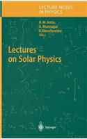 Lectures on Solar Physics