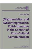 (mis)translation and (mis)interpretation: Polish Literature in the Context of Cross-cultural Communication
