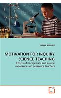 Motivation for Inquiry Science Teaching