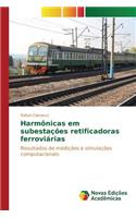 Harmônicas em subestações retificadoras ferroviárias