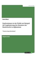 Euphemismen in der Politik am Beispiel der Legitimierung des Einsatzes der Bundeswehr in Afghanistan