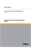 Eurythmietherapie und ADHS Symptome - Band 2