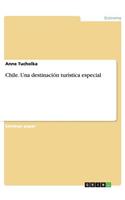 Chile. Una destinación turística especial