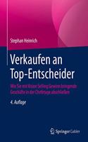 Verkaufen an Top-Entscheider: Wie Sie Mit Vision Selling Gewinn Bringende Geschäfte in Der Chefetage Abschließen