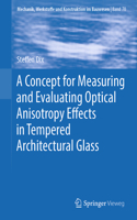 Concept for Measuring and Evaluating Optical Anisotropy Eﬀects in Tempered Architectural Glass