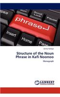 Structure of the Noun Phrase in Kafi Noonoo