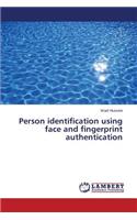 Person identification using face and fingerprint authentication