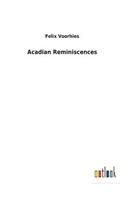 Acadian Reminiscences