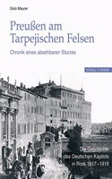 Preussen Am Tarpejischen Felsen - Chronik Eines Absehbaren Sturzes