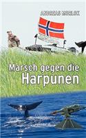 Marsch gegen die Harpunen