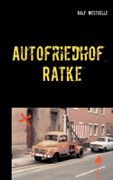 Autofriedhof Ratke: Kriminalroman