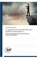 La Gestion de Crise Est-Elle Une Gestion d'Exception ?
